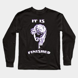 It Is Finished Long Sleeve T-Shirt